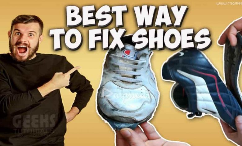 How to Repair Your Shoes Easily At Home • RaQMedia