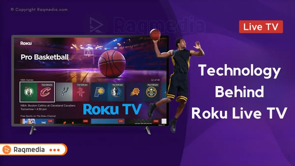 Behind The Screens: Exploring The Technology Behind Roku Live TV
